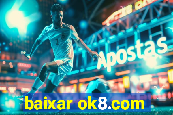 baixar ok8.com